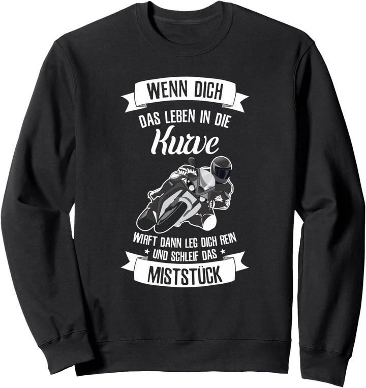 wenn dich das leben in die kurve wirft Sweatshirt
