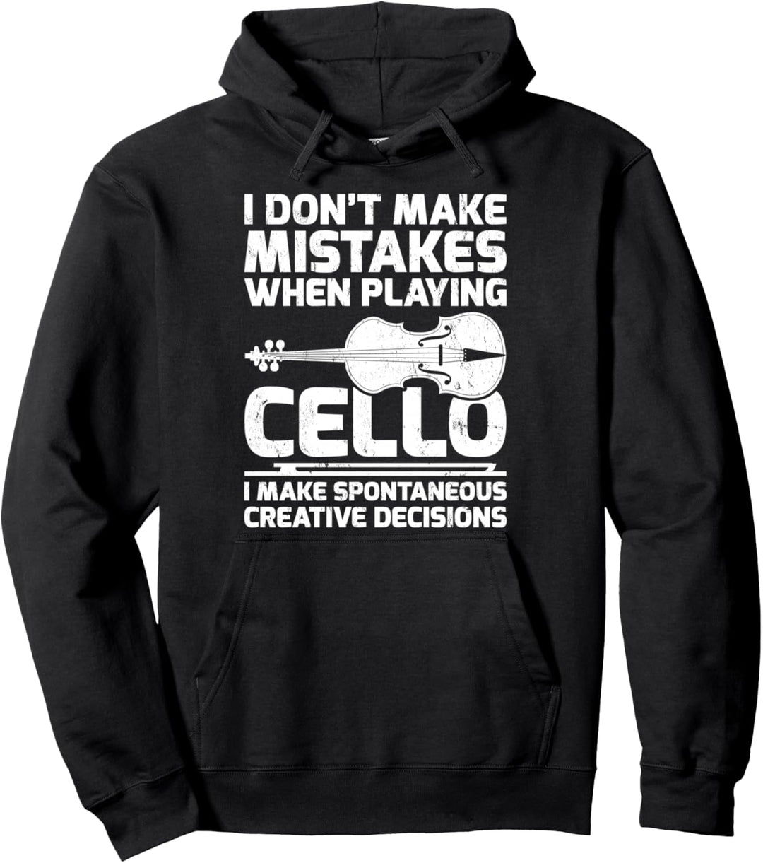 I Don't Make Mistakes When Playing Cello Pullover Hoodie