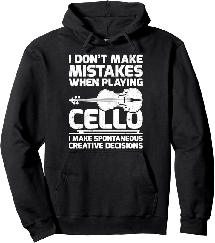 I Don't Make Mistakes When Playing Cello Pullover Hoodie