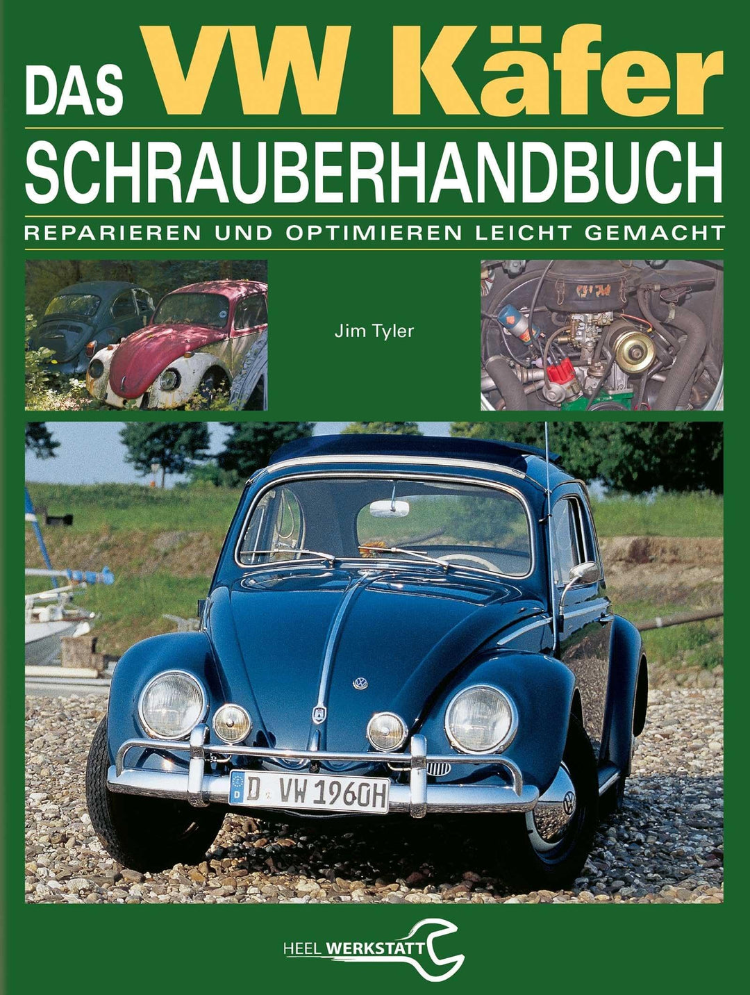 Das VW Käfer Schrauberhandbuch: Reparieren und optimieren leicht gemacht, Gebundenes Buch