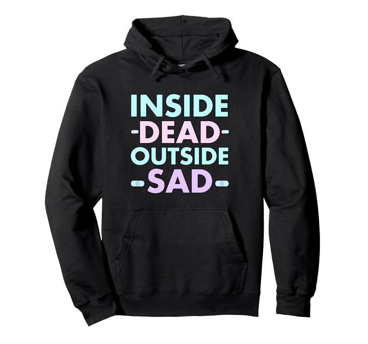 Inside Dead Outside Sad Girl Yami Kawaii Pastel Goth Pullover Hoodie