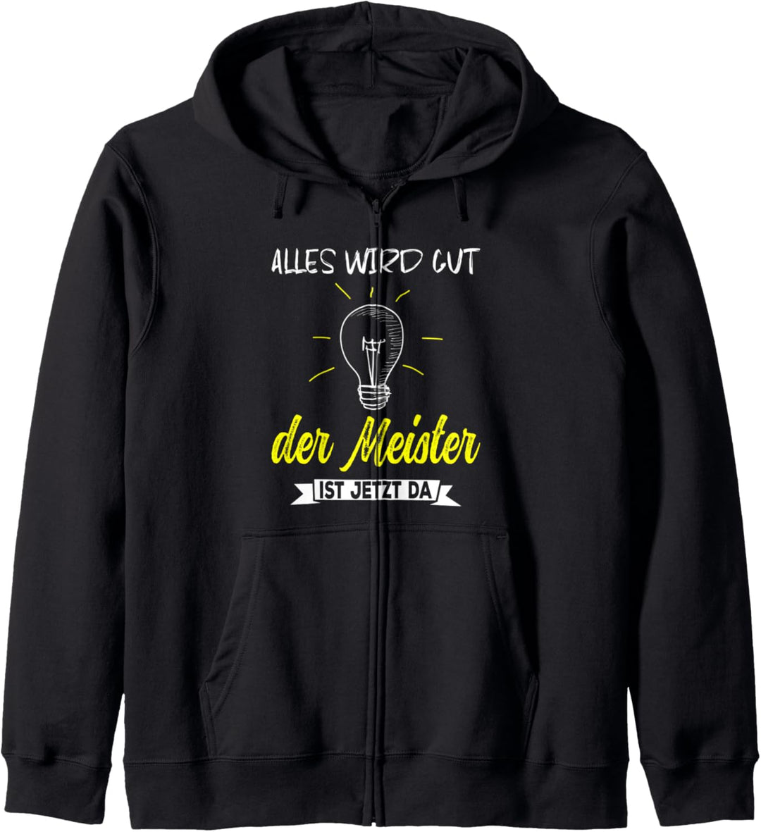 Alles wird gut der Meister ist jetzt da Handwerker Meister Kapuzenjacke