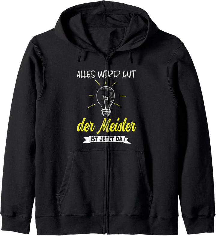 Alles wird gut der Meister ist jetzt da Handwerker Meister Kapuzenjacke