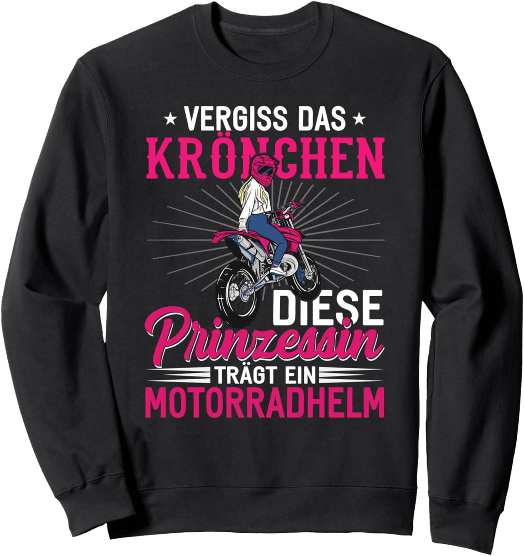 Vergiss das Krönchen diese Prinzessin trägt ein Motorradhelm Sweatshirt