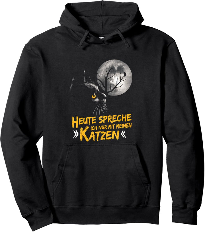 Heute Spreche Ich Nur Mit Meinen Katzen Motiv Mond Katze Pullover Hoodie