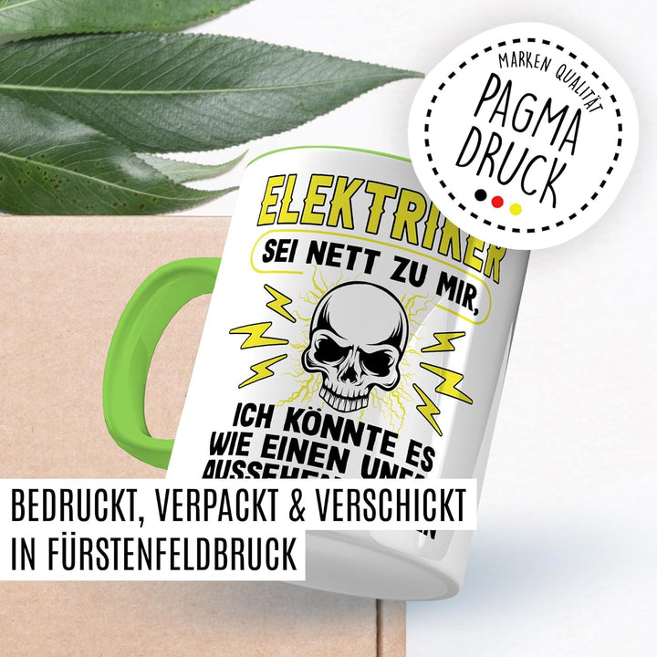 Elektriker Tasse mit Spruch - Geschenk Elektriker Sei nett zu mir, ich könnte es wie ein Unfall auss