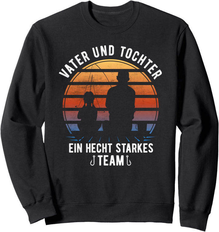 Angler Vater und Tochter - Ein Hecht starkes Team Angeln Sweatshirt