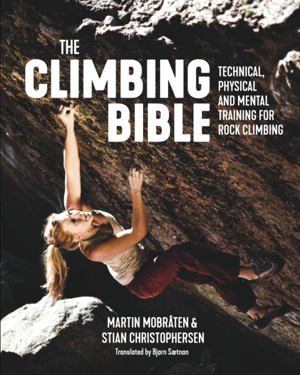 The Climbing Bible: Technical, physical and mental training for rock climbing, Taschenbuch