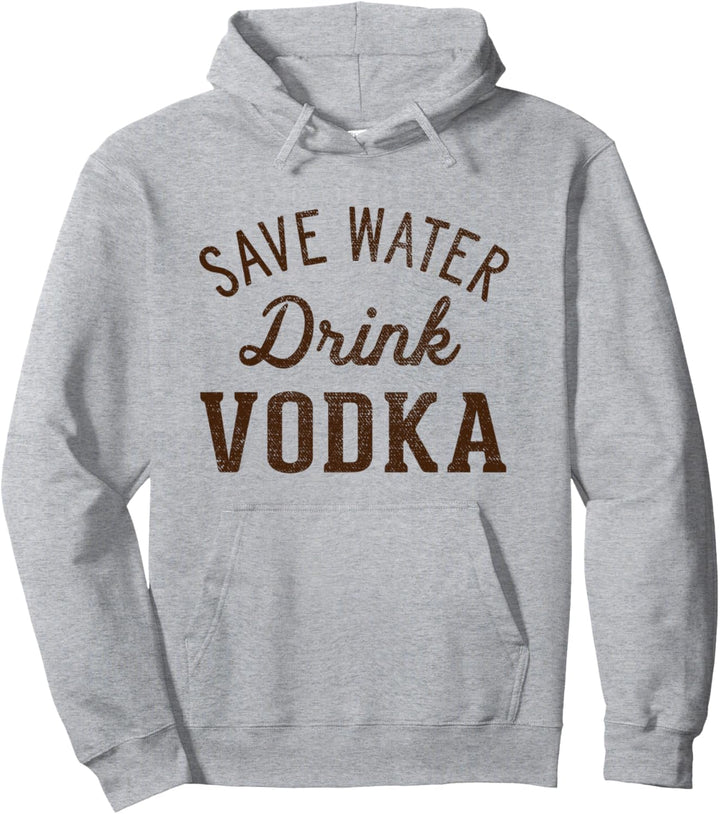 Grunge Vintage Save Water Drink Vodka Pullover Hoodie