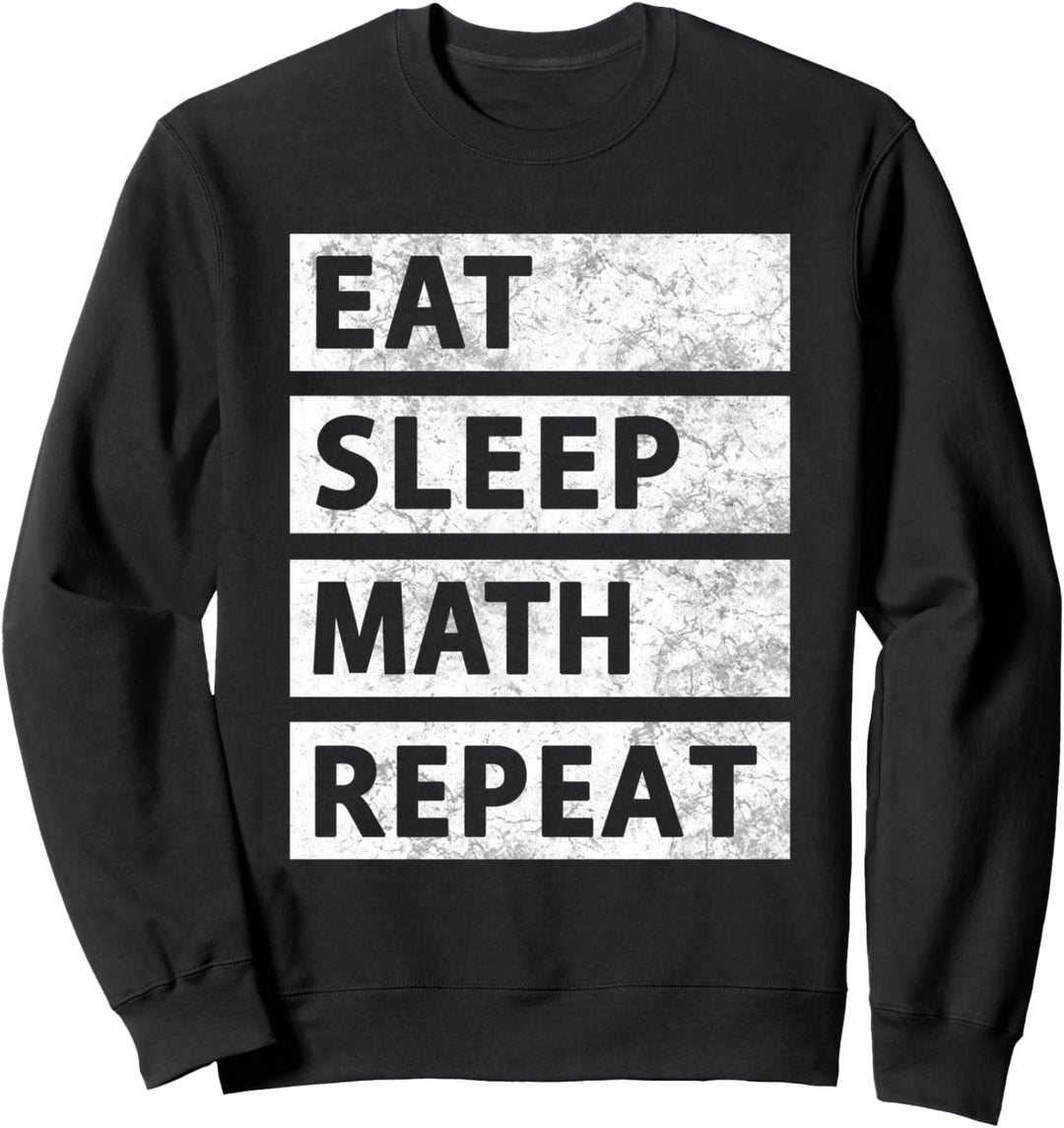 Geschenk für Mathematiker, Mathematiker, Eat Sleep Mathematik Sweatshirt