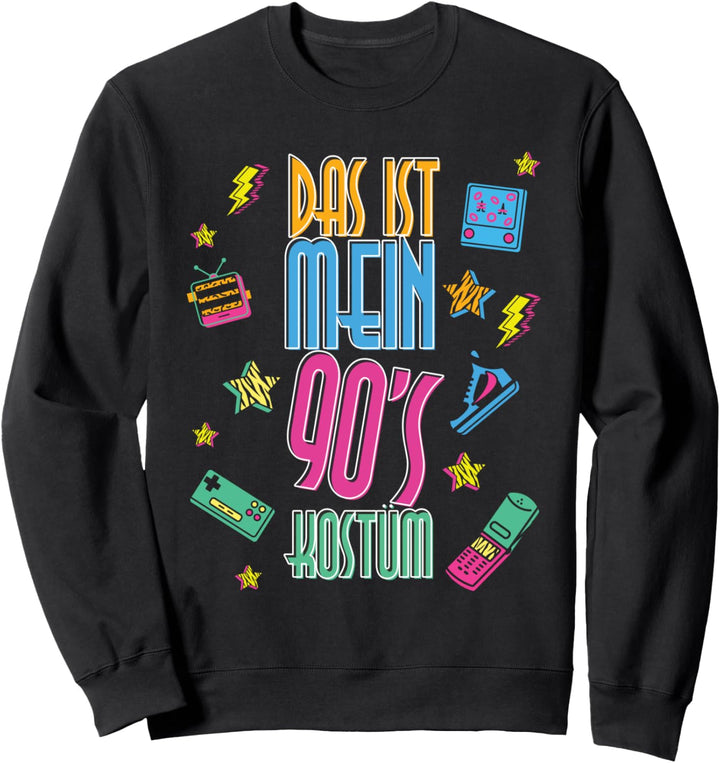 Das ist mein 90er Kostüm Sweatshirt