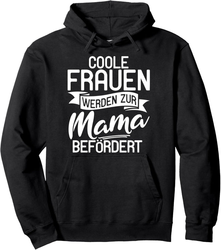 Coole Frauen Werden Zur Mama Befördert - Neue Mama Pullover Hoodie