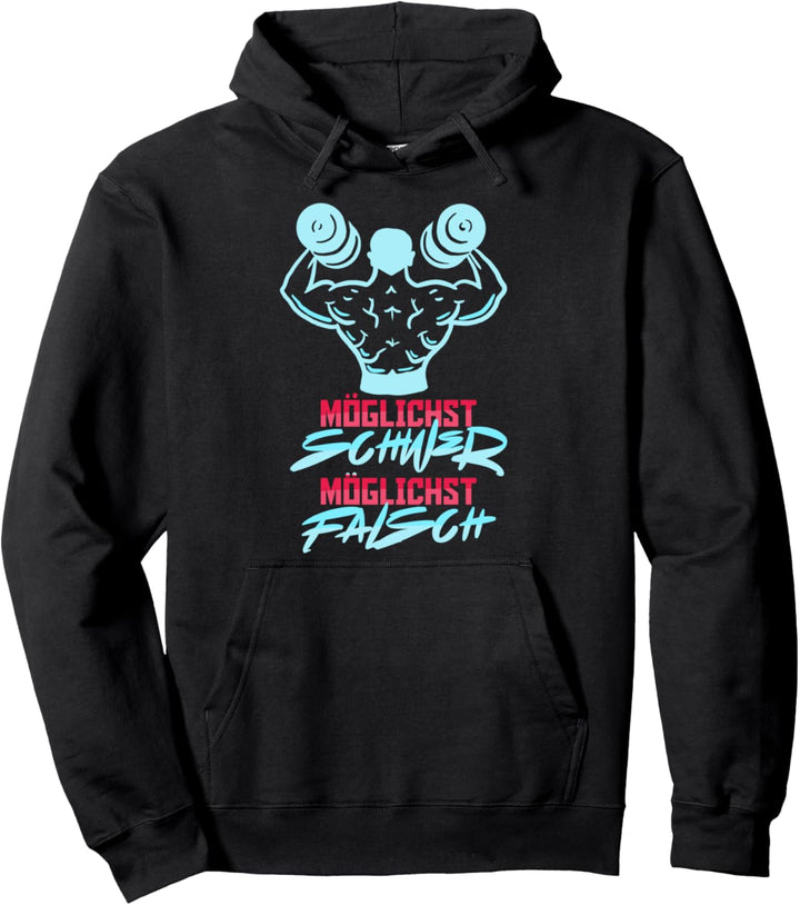 Möglichst Schwer Möglichst Falsch Spruch Bodybuilding Rühl Pullover Hoodie