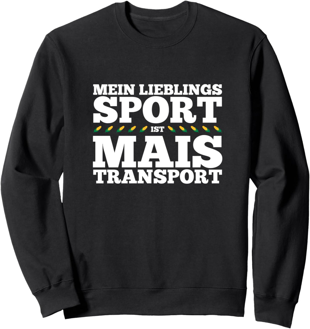 "Mein Lieblingssport ist Maistransport" für Landwirt Sweatshirt