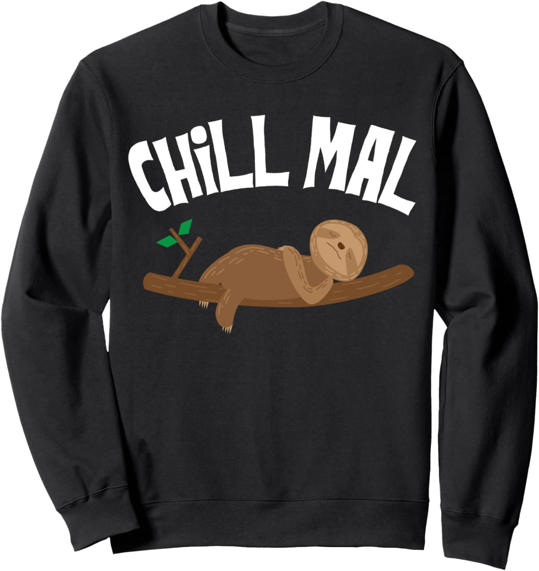 CHILL MAL Lustiges Faultier Chillen Faul-Tier Sweatshirt