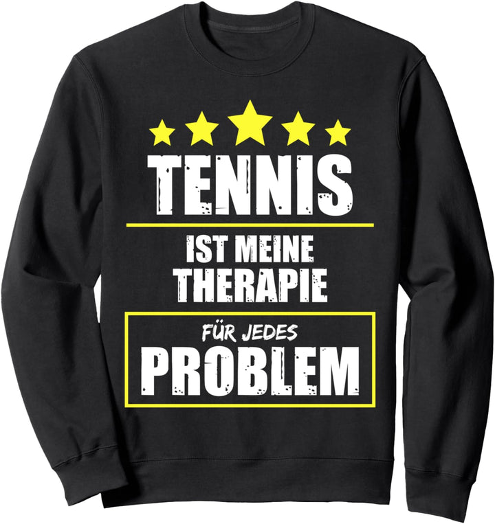 Tennis ist meine Therapie für jedes Problem Tennisspieler Sweatshirt