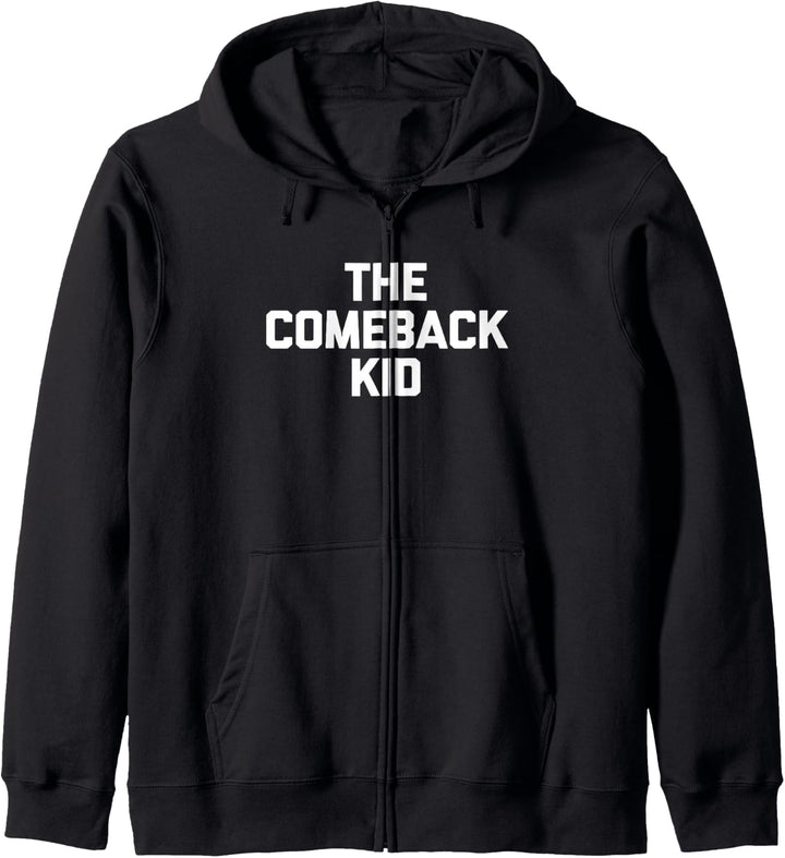 The Comeback Kid T-Shirt Lustiger Spruch Sarkastisch Neuheit Cool Kapuzenjacke