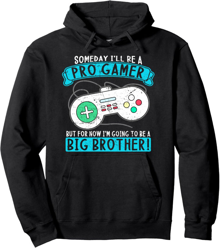 Someday I'll be a Pro Gamer for now big Brother Zockerin Pullover Hoodie