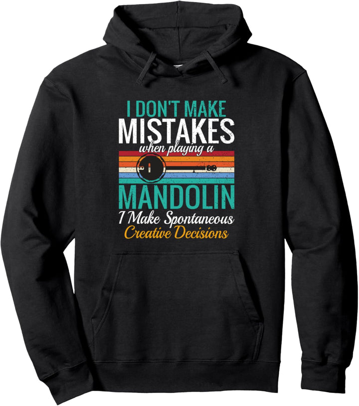 I Don't Make Mistakes When Playing Mandolin Musik Pullover Hoodie