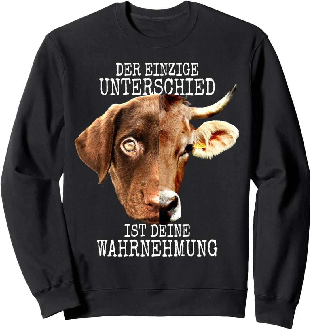 Der Einzige Unterschied Ist Deine Wahrnehmung Vegan Spruch Sweatshirt