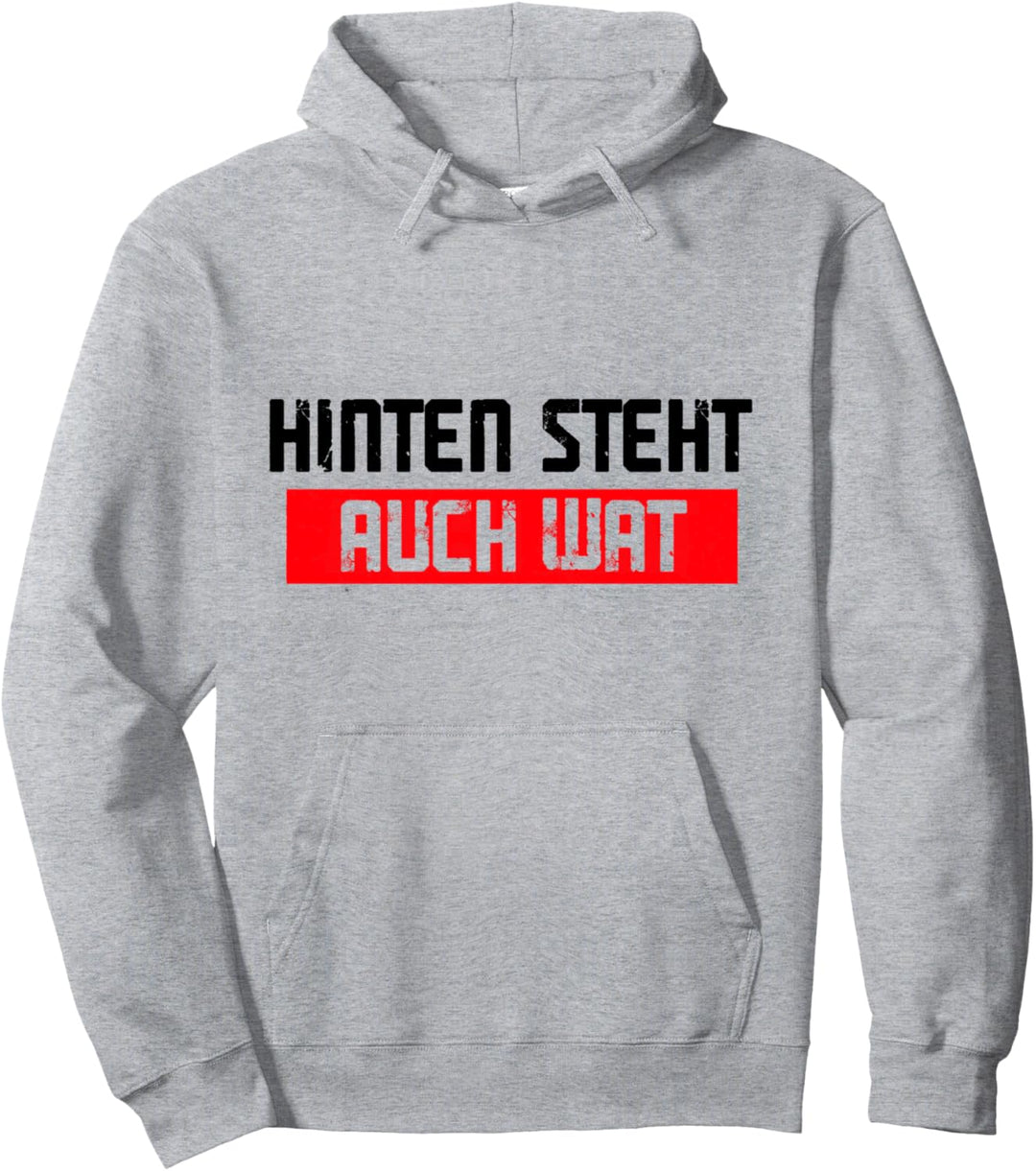 Hinten steht auch wat - Auch wat Lustiger Spruch Funny Pullover Hoodie