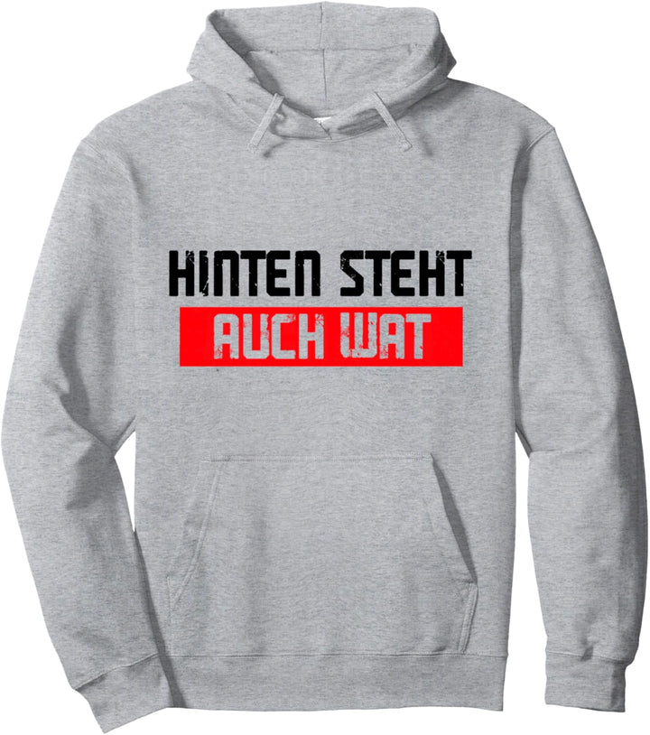 Hinten steht auch wat - Auch wat Lustiger Spruch Funny Pullover Hoodie