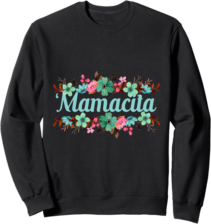 Mamacita T-Shirts für Latina Women Mamacita Sweatshirt