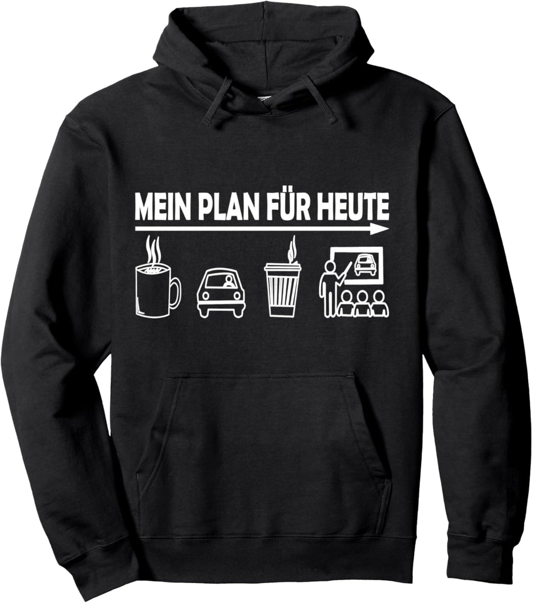 Mein Plan für heute Kaffee Fahrschule Fahrlehrer Geschenk Pullover Hoodie