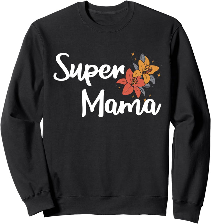 Super-Mama Lustiges Mutter Sweatshirt