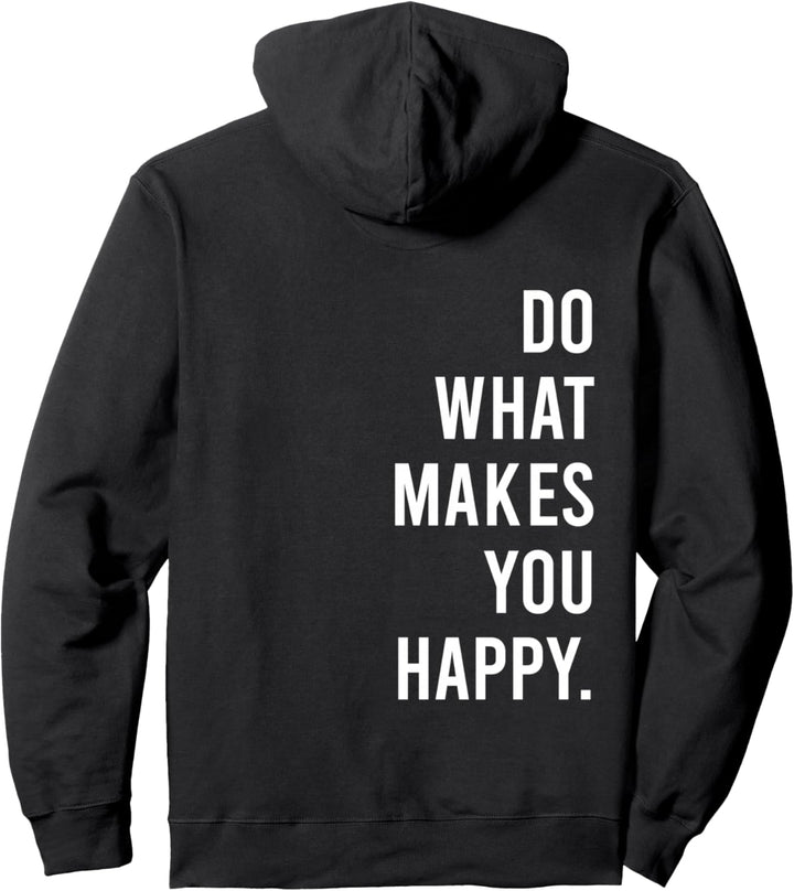Tu, was dich glücklich macht positives Zitat Pullover Hoodie