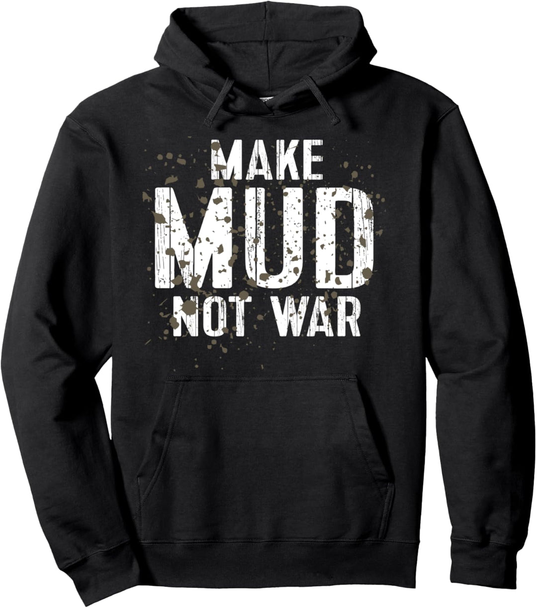 Make Mud Not War Funny Mud Run Pullover Hoodie