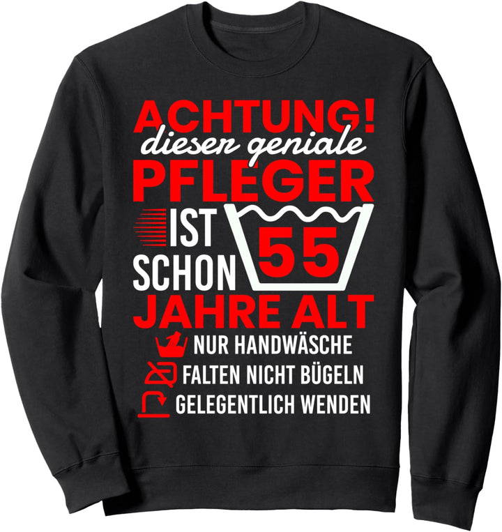 Pfleger 55. Geburtstag Männer 55 Jahre alt Pflegekraft Sweatshirt
