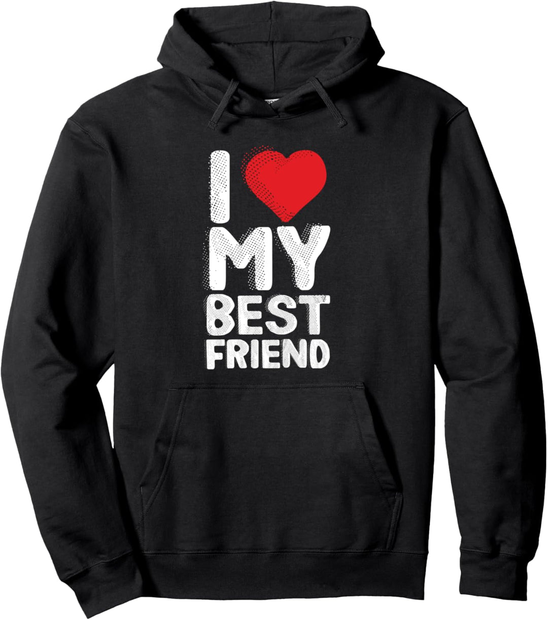 I Love My Best Friend Red Heart Funny BBF Gifts Pullover Hoodie