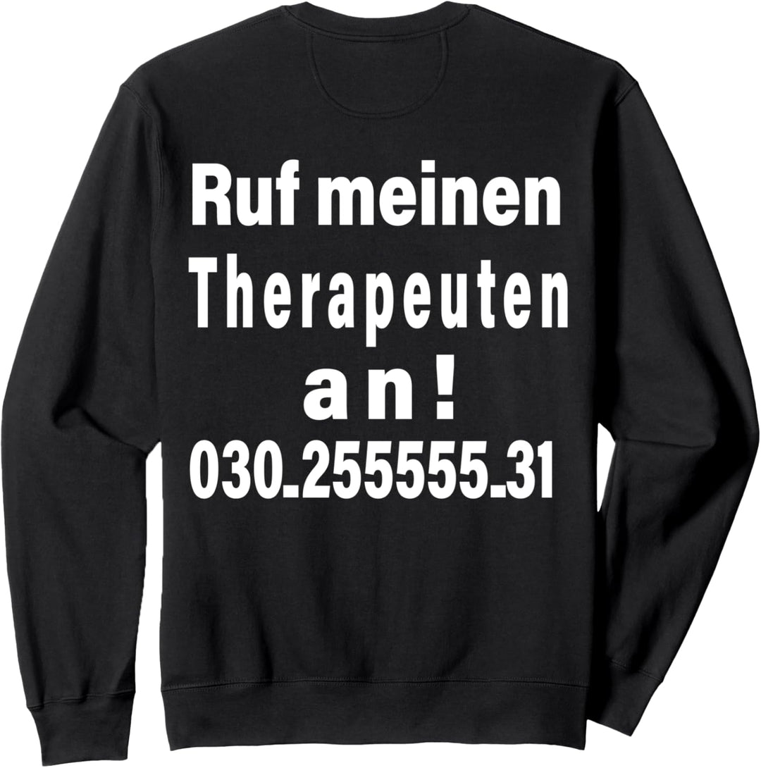Ruf meinen Therapeuten an ! World Mental Health Day Sweatshirt