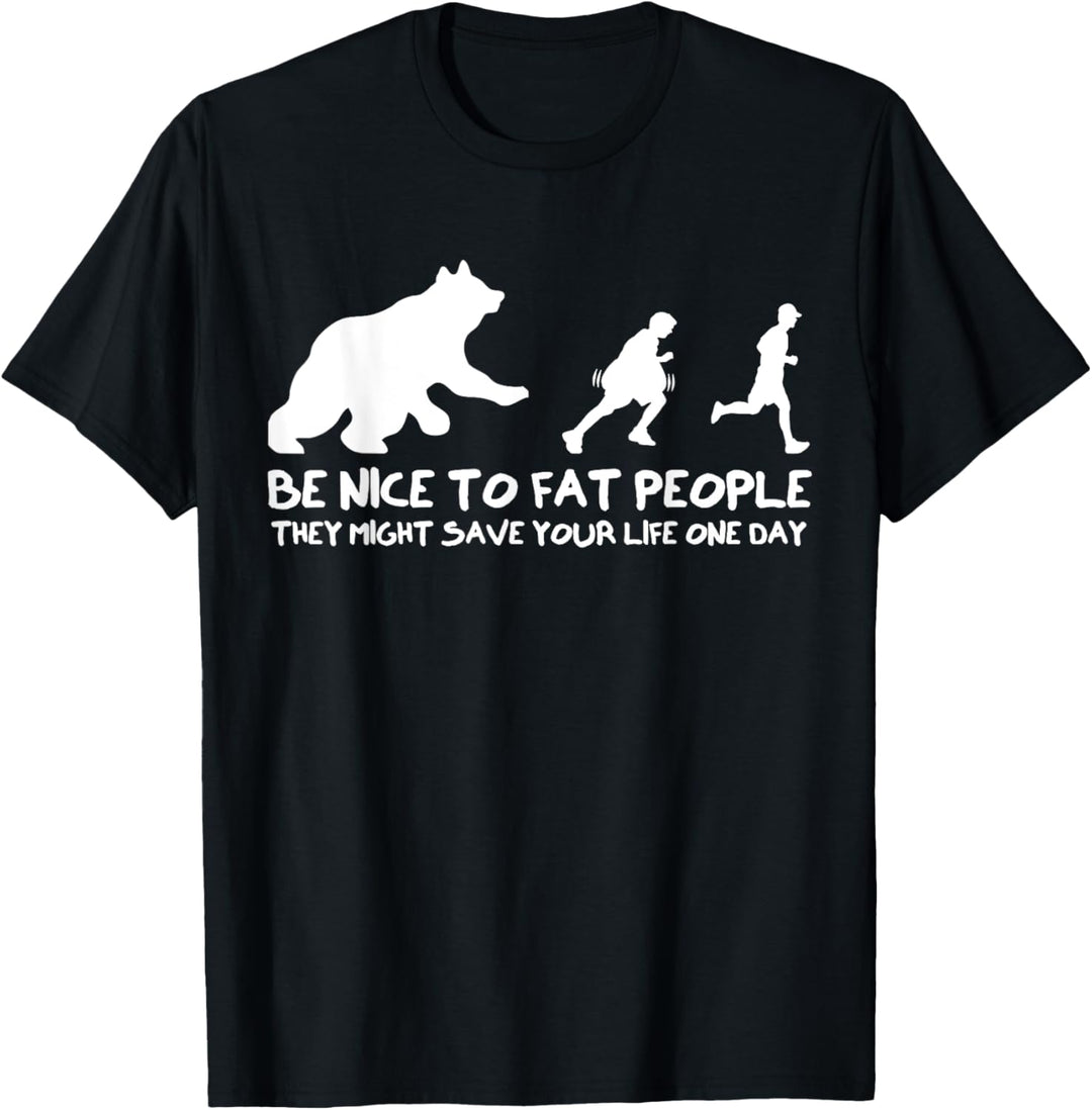 Be Nice To Fat People T-Shirt Lustiger Spruch sarkastische Neuheit T-Shirt