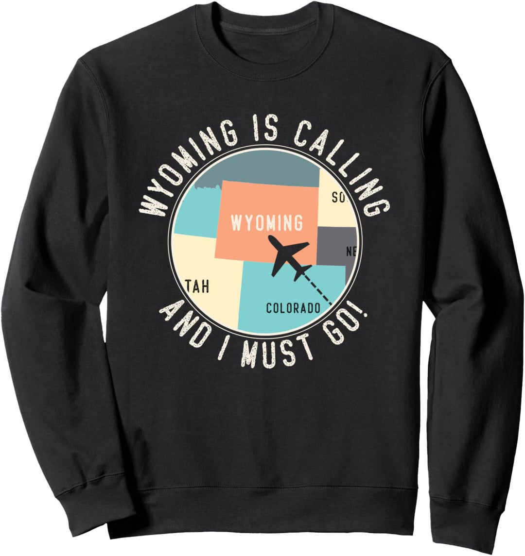Wyoming ruft an und ich muss Wyoming State gehen Sweatshirt