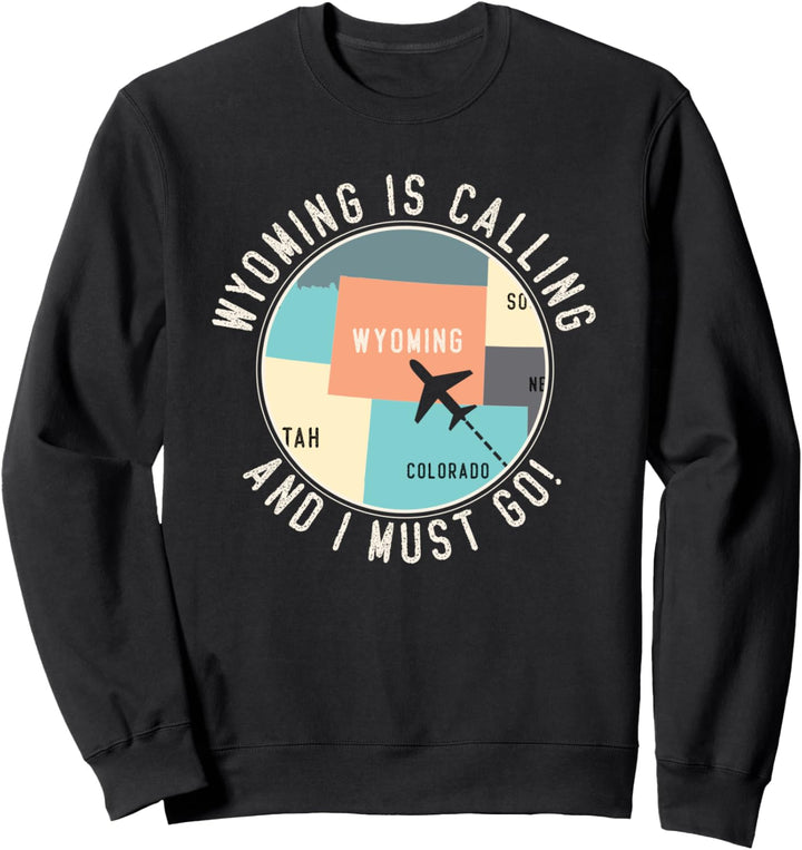 Wyoming ruft an und ich muss Wyoming State gehen Sweatshirt