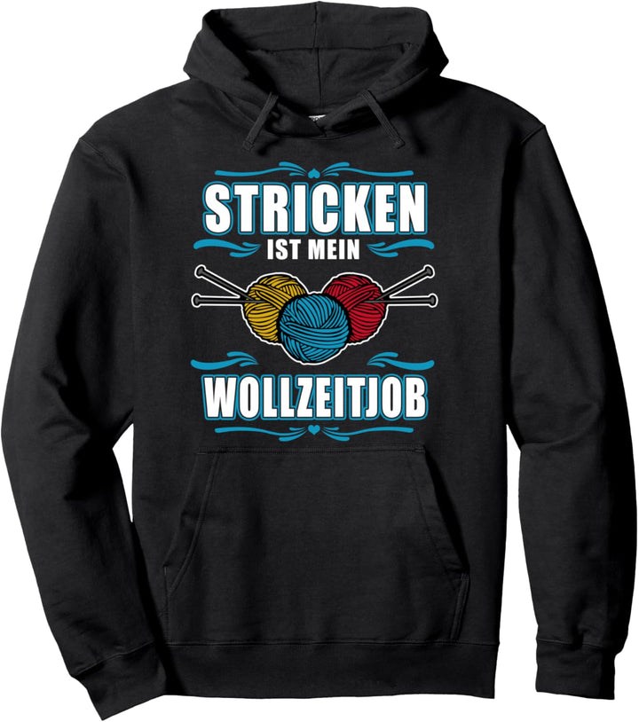 Stricken ist Mein "Woll"zeitjob - Lustiges Strickerin Pullover Hoodie