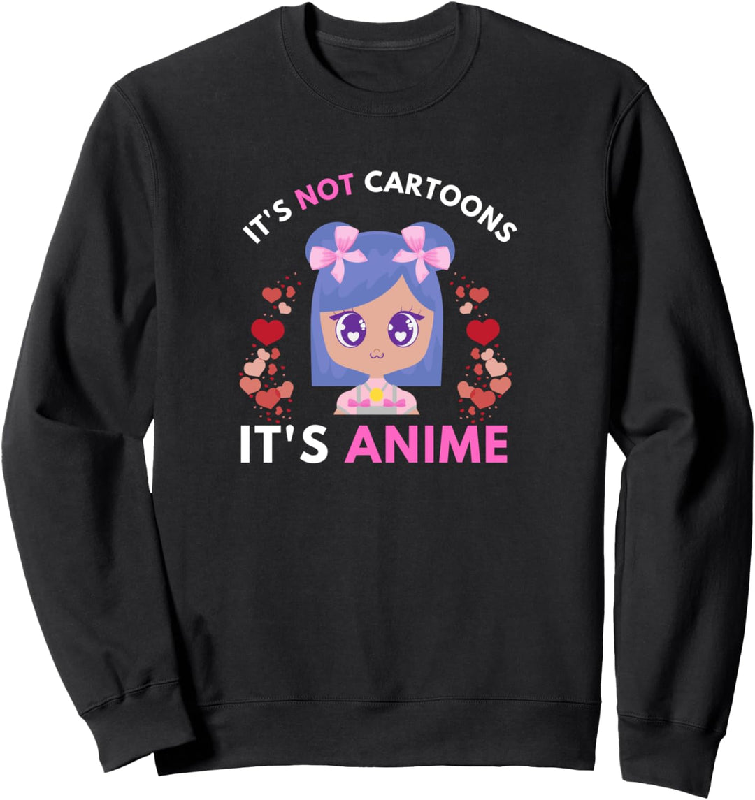 Es ist nicht Cartoons Es ist Anime Girl Hearts Teen Girls Sweatshirt
