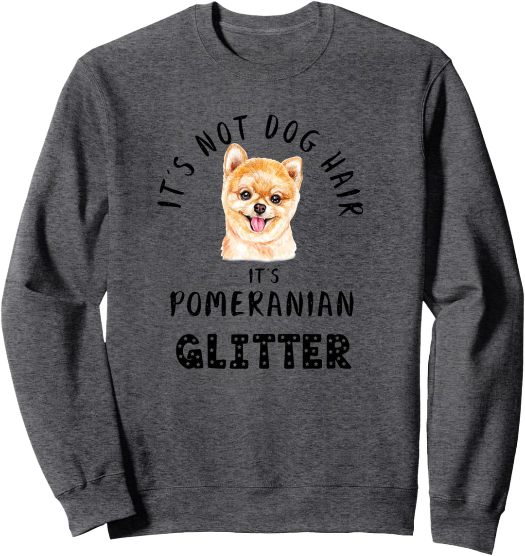 It's Not Dog Hair It's POMERANIAN Glitter Hunde Spruch Sweatshirt