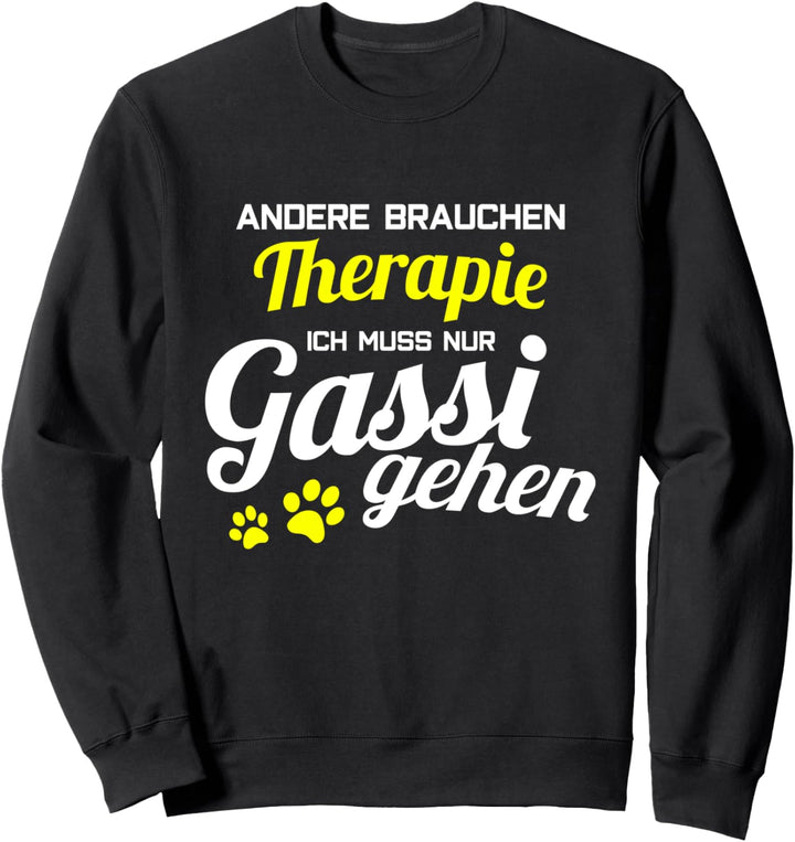 Hunde Lustiger Spruch - Gassi gehen Witziges T-Shirt Sweatshirt