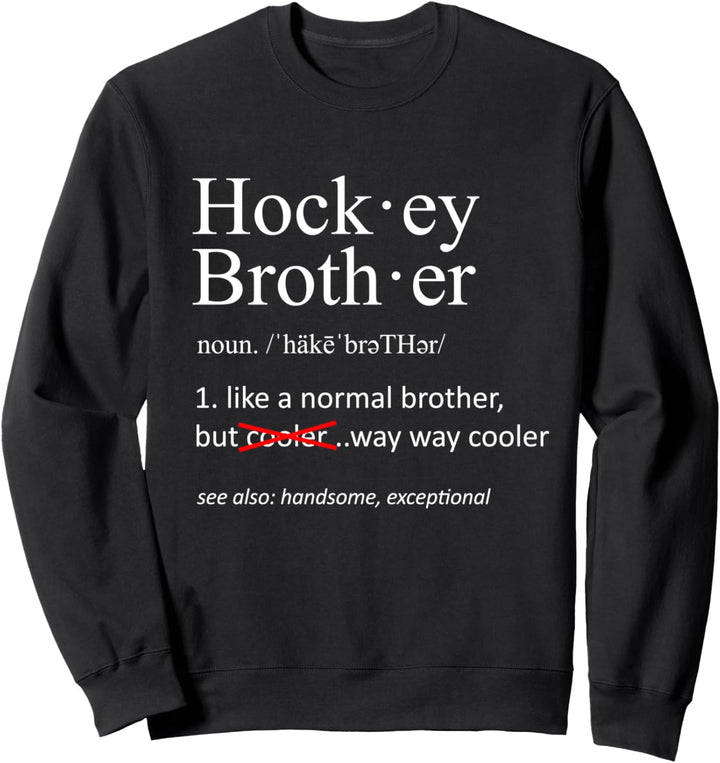 Hockey Bruder Definition lustig Hockey Sport Sweatshirt