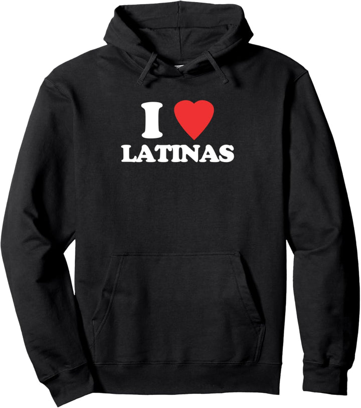 I Love Latinas - Lustiger Spruch Neuheit Humor niedlich cool Latina Pullover Hoodie