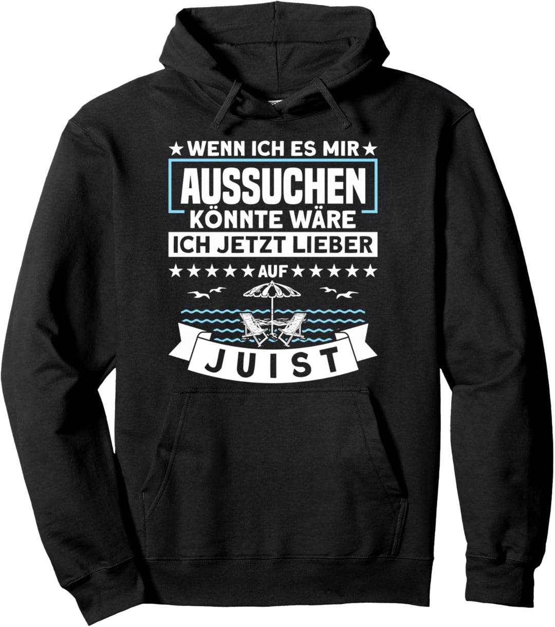 Ich Wäre Jetzt Lieber Auf Juist Nordseeinsel Nordsee Pullover Hoodie