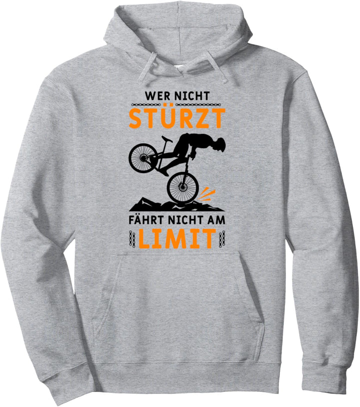 Wer nicht stürzt fährt nicht am Limit MTB Rad Mountain Biker Pullover Hoodie