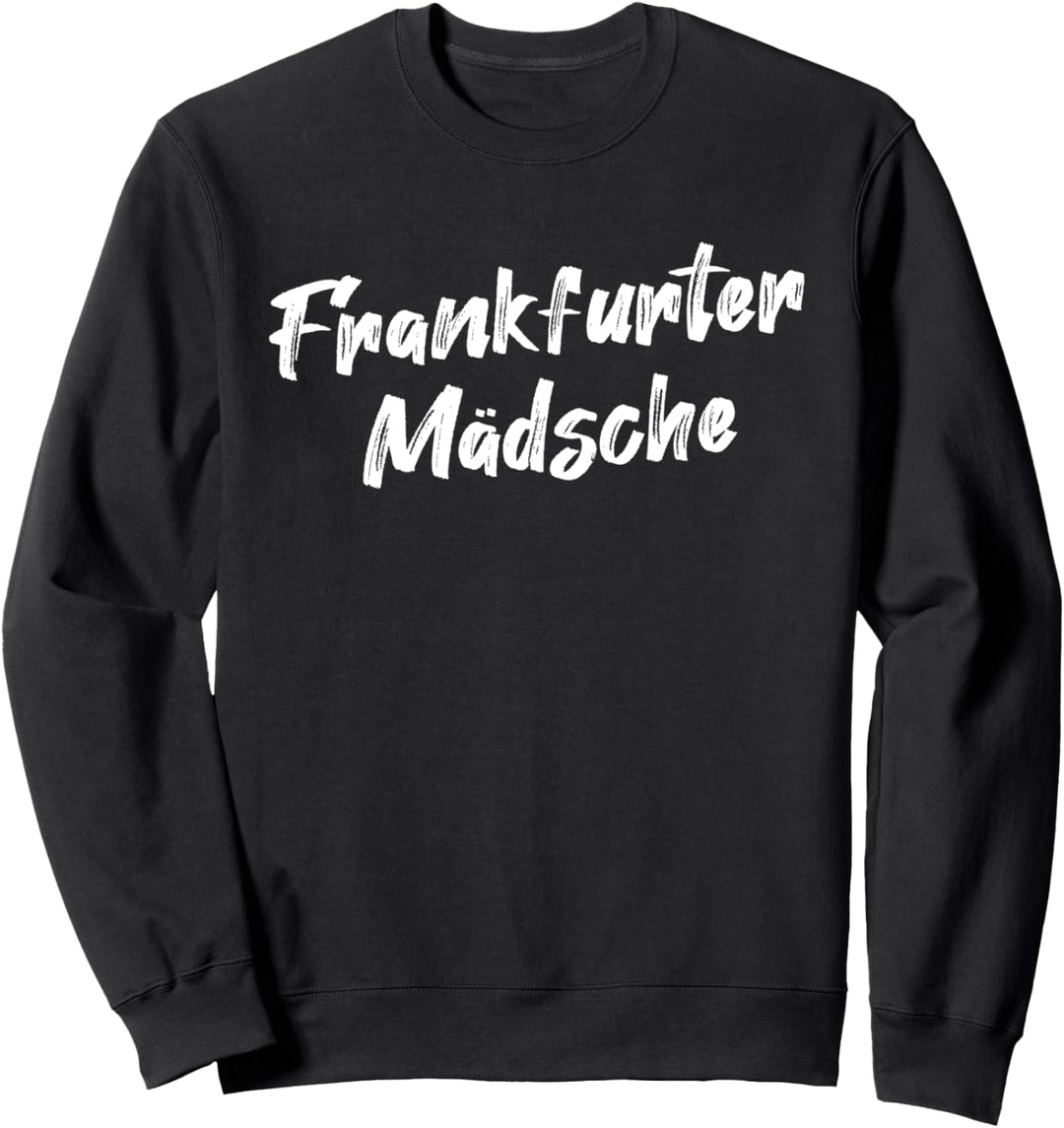 Frankfurter Mädsche Hessischer Dialekt Hessisch Hessen Sweatshirt