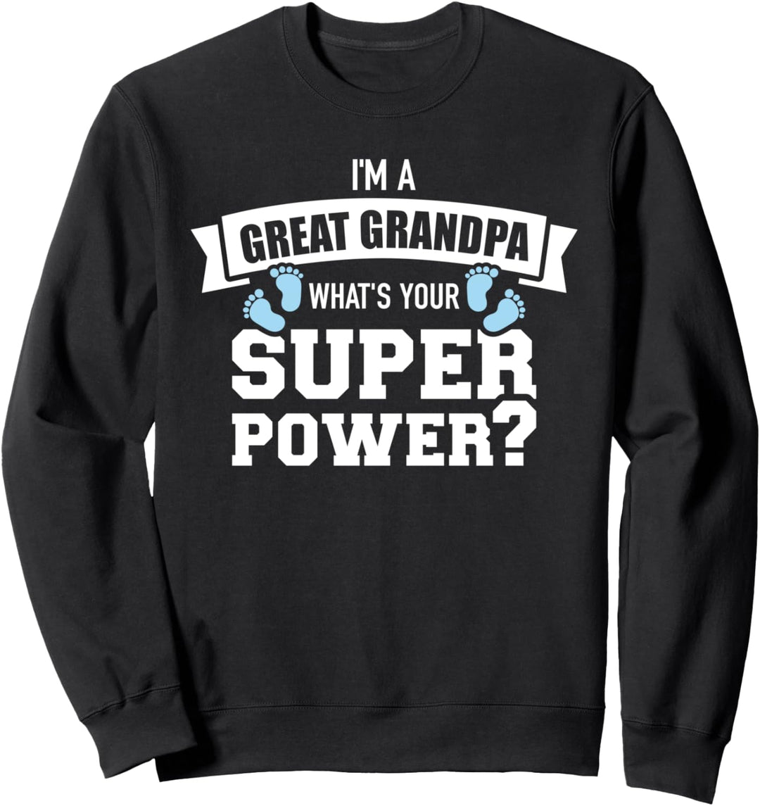 Ich bin ein Uropa was sind deine Superkräfte Sweatshirt