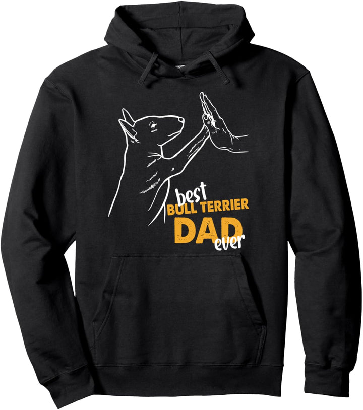 Best Bull Terrier Dad Ever Terrier Daddy Bull Terrier Hund Pullover Hoodie