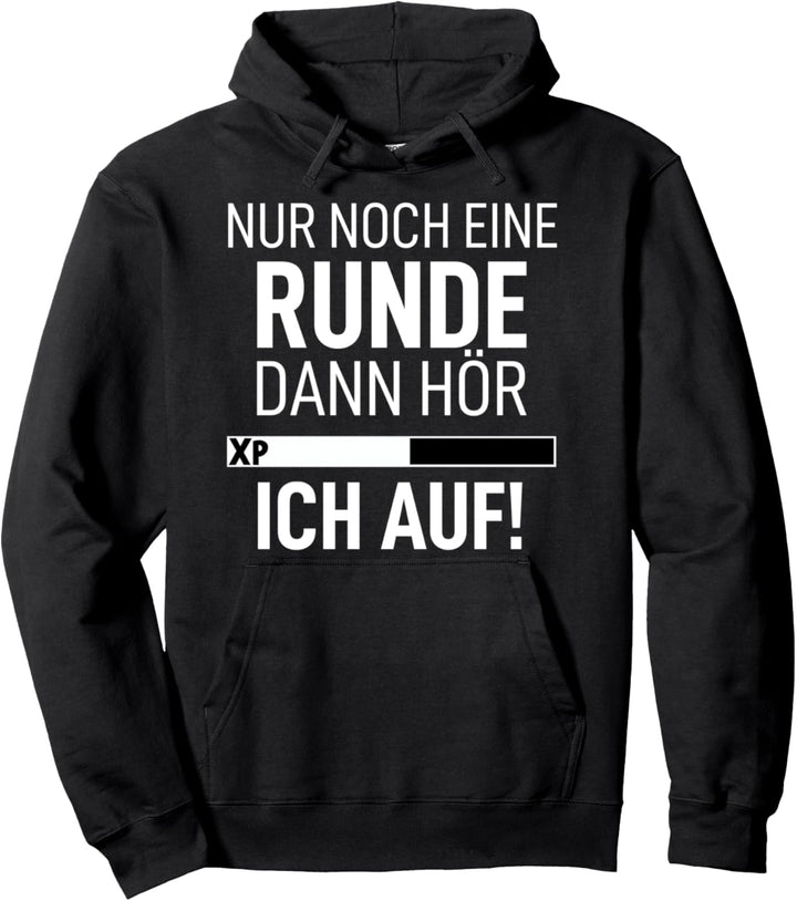 Nur noch eine Runde dann hör ich auf Game Spieler Zockerin Pullover Hoodie