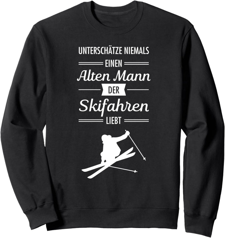 Unterschätze Niemals Einen Alten Mann Der Skifahren Liebt Sweatshirt